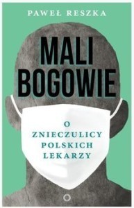 mali-bogowie-o-znieczulicy-polskich-lekarzy-w-iext48716350